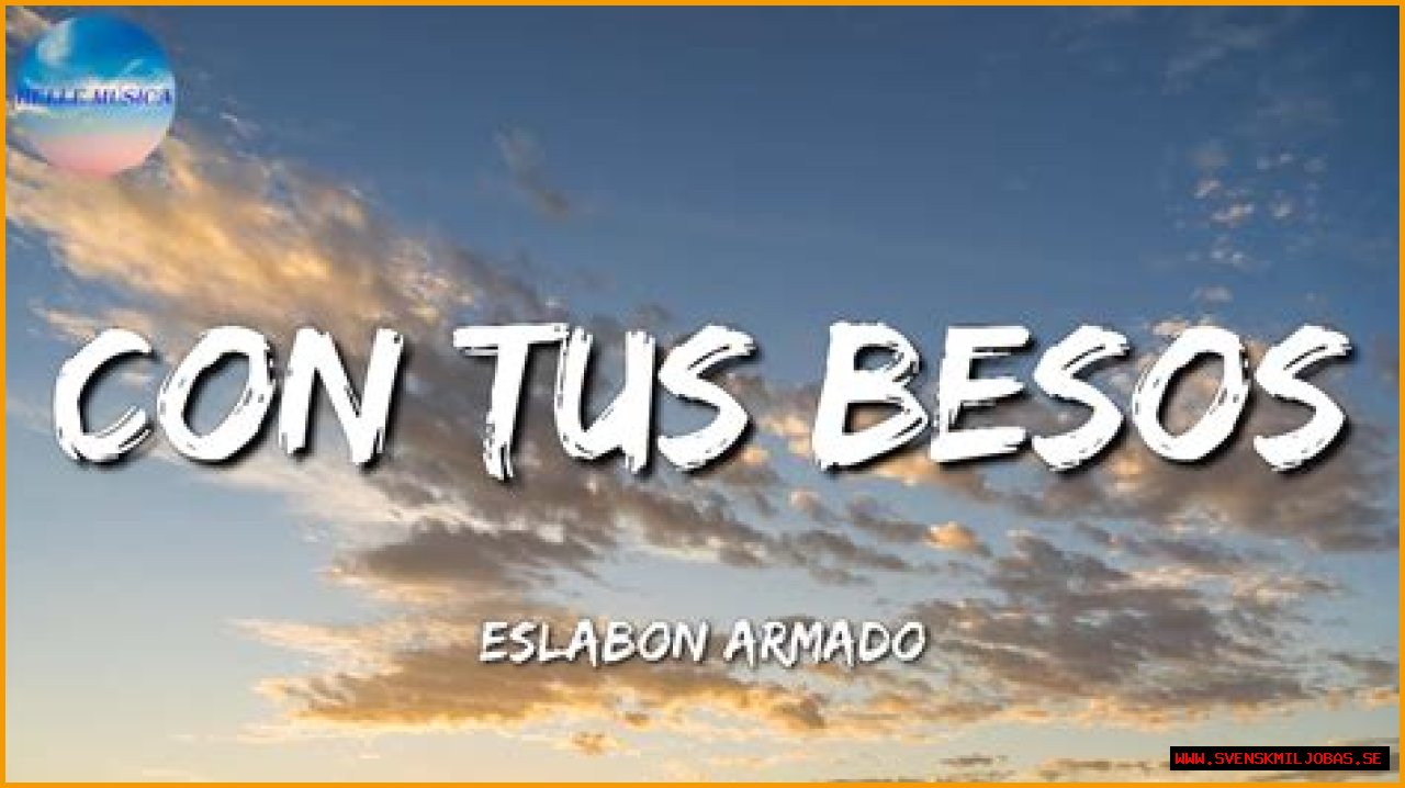 The Meaning Behind The Song: Con Tus Besos by Eslabón Armado