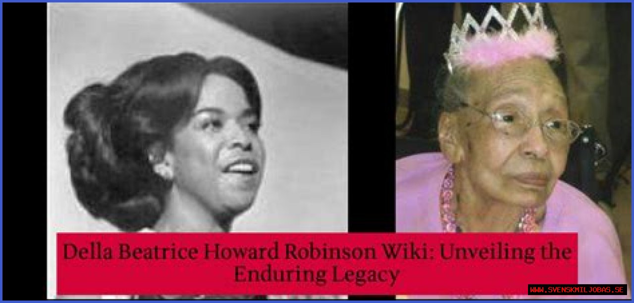 Unveiling The Legacy Of Della Beatrice Howard Robinson: Explorations And Revelations